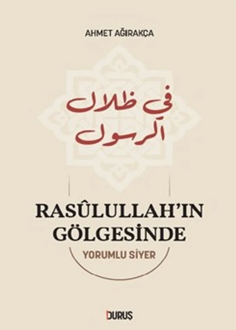 Rasûlullah'ın Gölgesinde Yorumlu Siyer