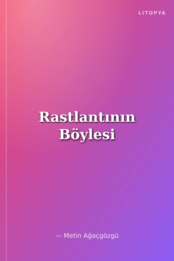 Rastlantının Böylesi