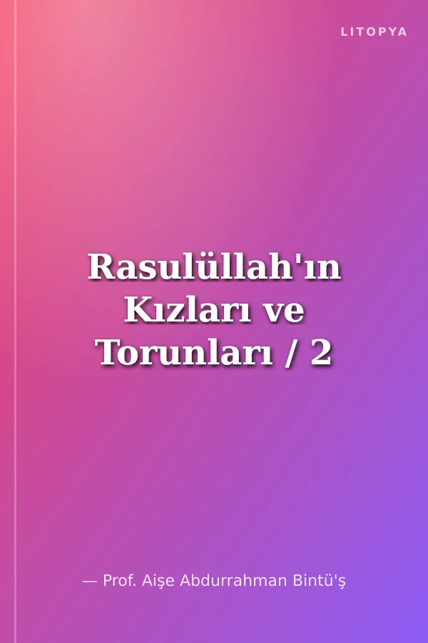 Rasulüllah'ın Kızları ve Torunları / 2