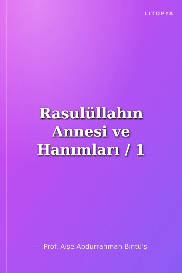 Rasulüllahın Annesi ve Hanımları / 1