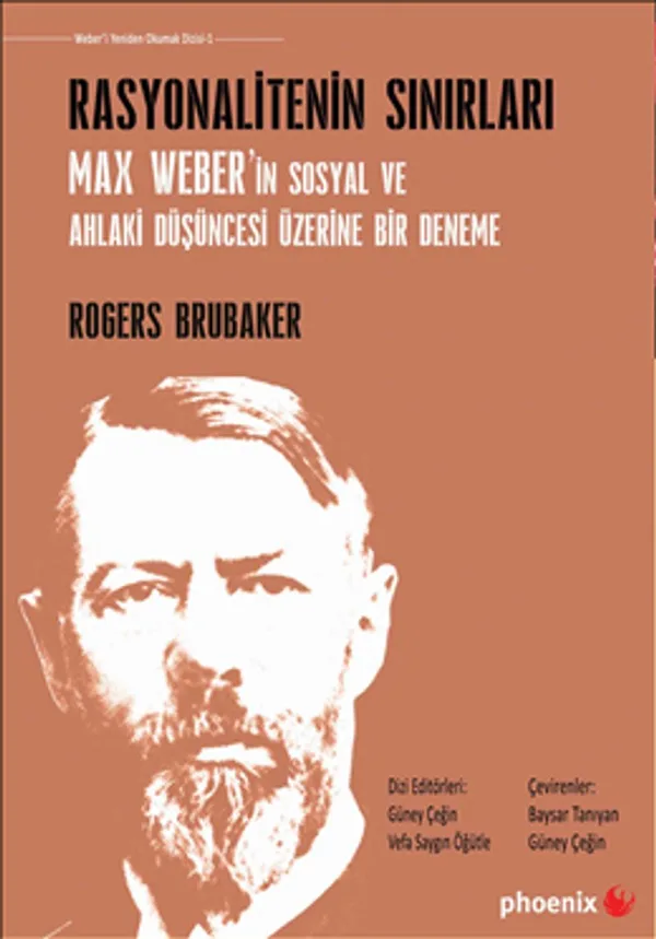 Rasyonalitenin Sınırları Max Weber'in Sosyal ve Ahlaki Düşüncesi Üzerine Bir Deneme