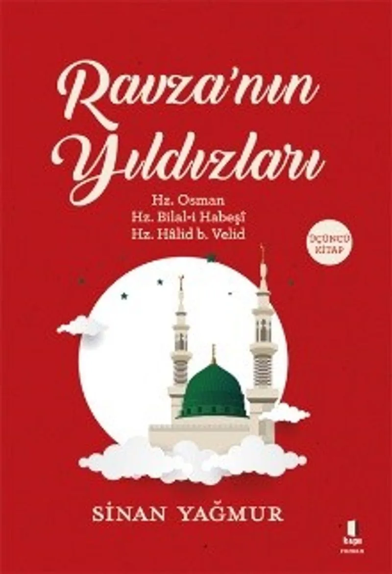 Ravza'nın Yıldızları 3 / Hz. Osman - Hz. Bilal-i Habeşi - Hz. Halid b. Velid