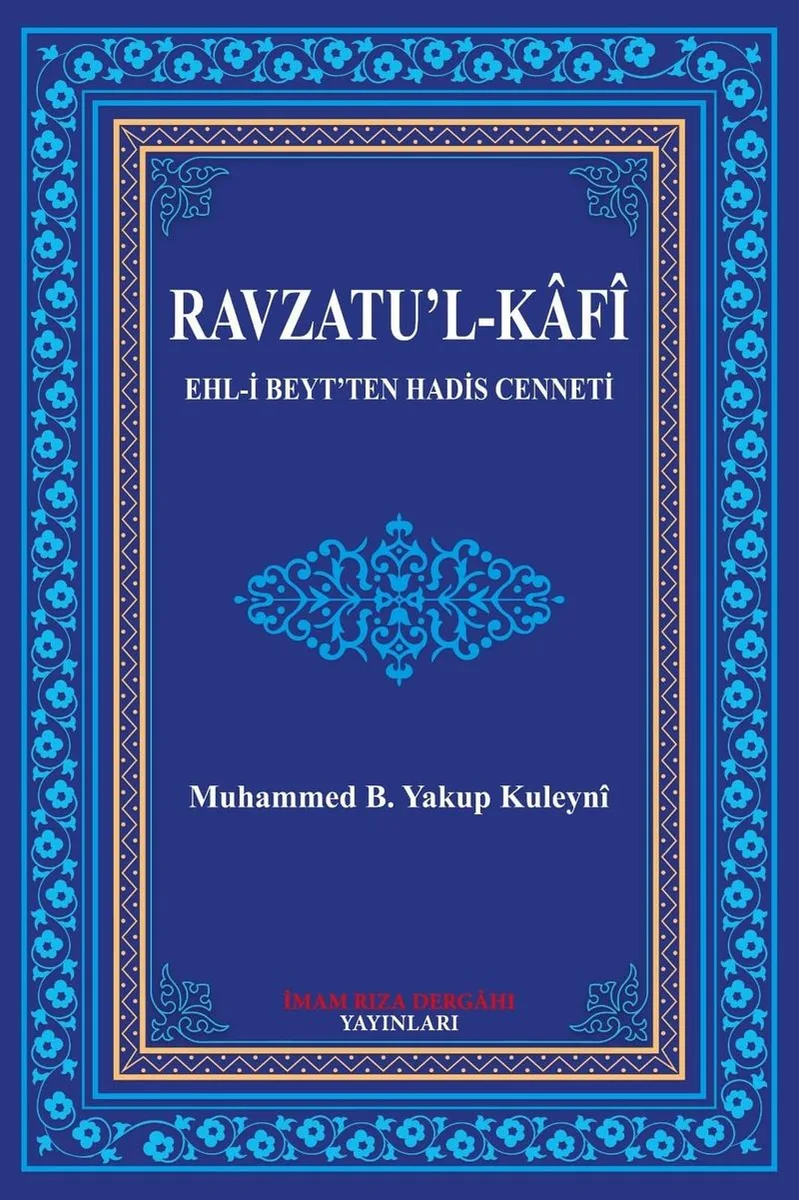 Ravzatu'l-Kafi Ehl-i Beyt'ten Hadis Cenneti