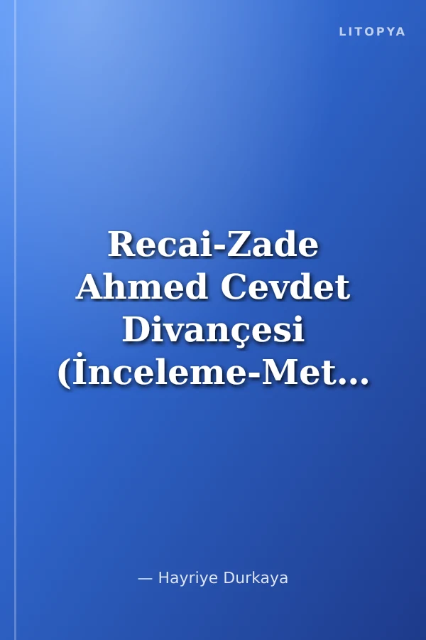 Recai-Zade Ahmed Cevdet Divançesi (İnceleme-Metin)