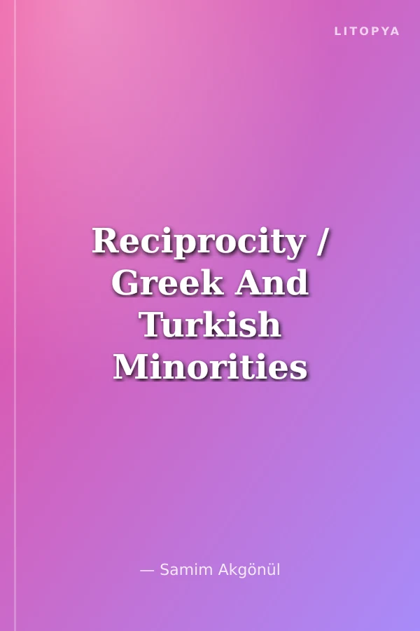 Reciprocity / Greek And Turkish Minorities Law, Religion And Politics