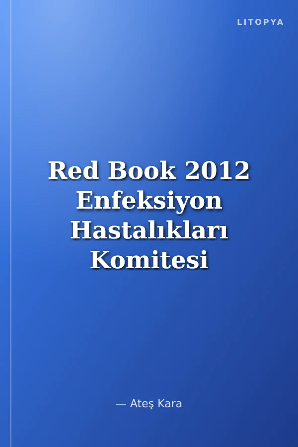 Red Book 2012 Enfeksiyon Hastalıkları Komitesi Raporu