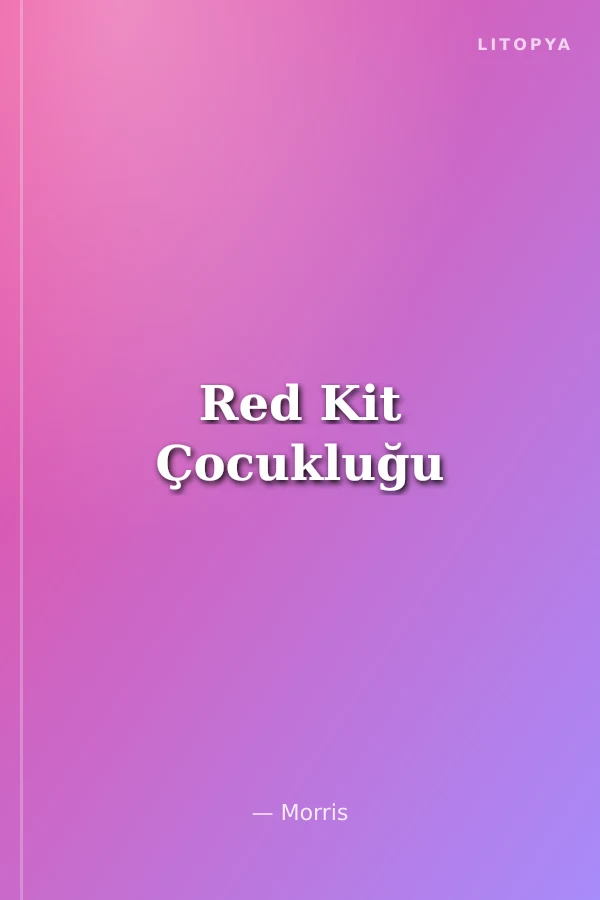 Red Kit Çocukluğu
