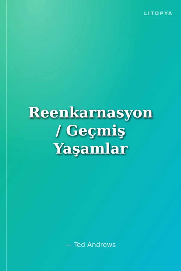 Reenkarnasyon / Geçmiş Yaşamlar