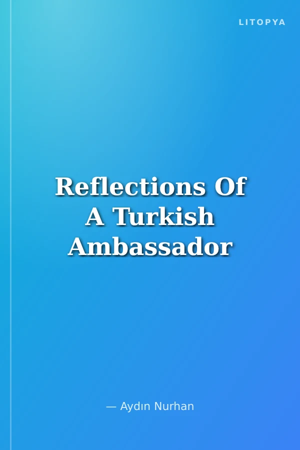 Reflections Of A Turkish Ambassador