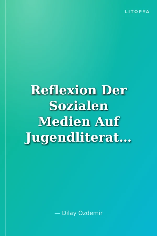 Reflexion Der Sozialen Medien Auf Jugendliteratur Im Rahmen Der Deutschen Literatur