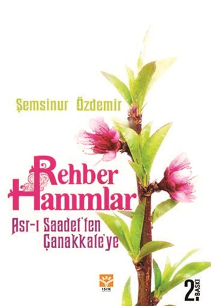 Rehber Hanımlar Asr-ı Saadetten Çanakkale'ye