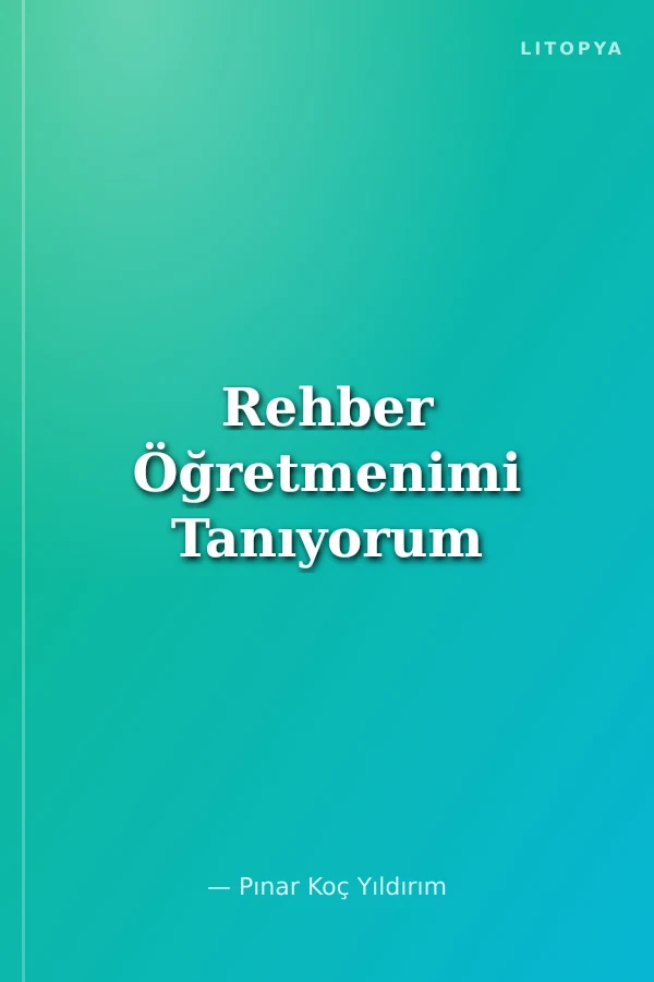 Rehber Öğretmenimi Tanıyorum