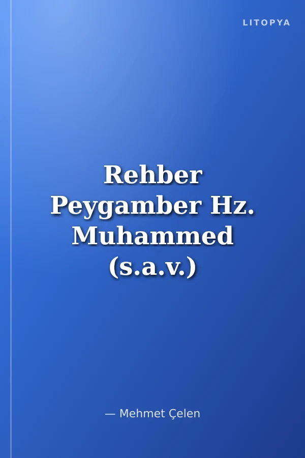 Rehber Peygamber Hz. Muhammed (s.a.v.)