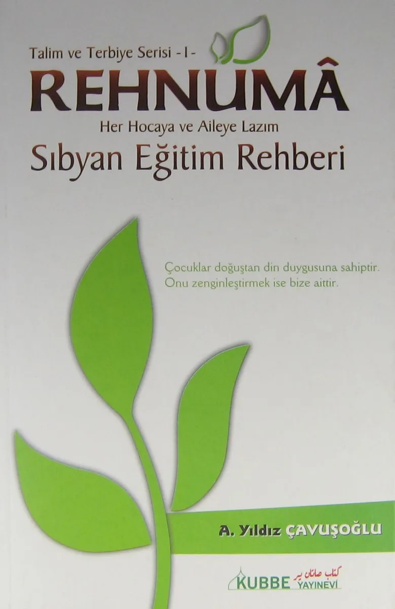 Rehnuma - Her Hocaya ve Aileye Lazım Sıbyan Eğitim Rehberi Talim ve Terbiye Serisi -1
