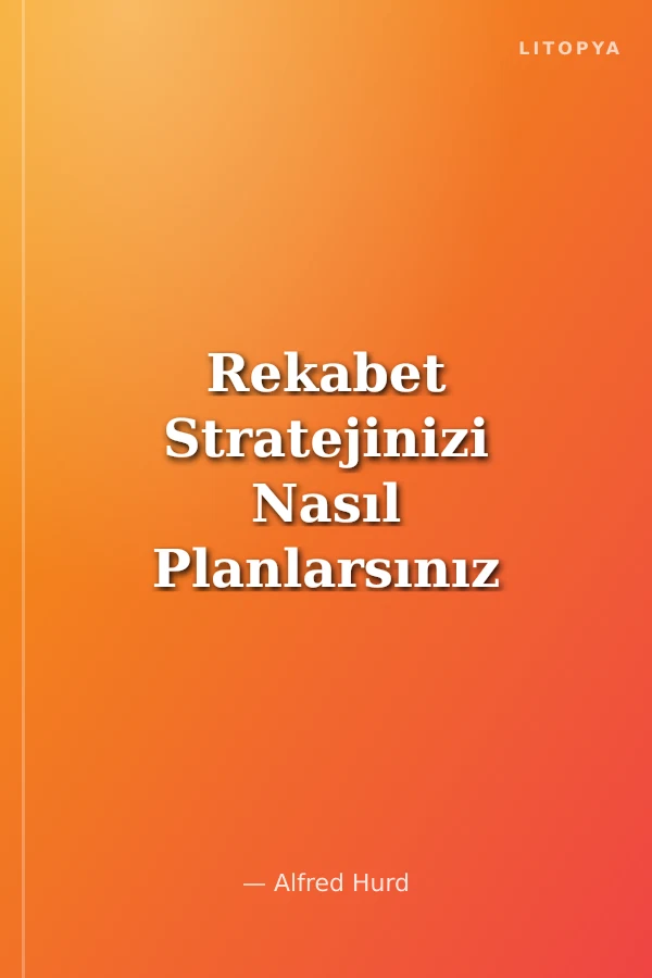 Rekabet Stratejinizi Nasıl Planlarsınız