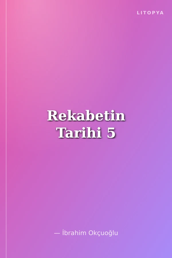 Rekabetin Tarihi 5
