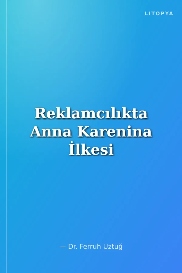 Reklamcılıkta Anna Karenina İlkesi