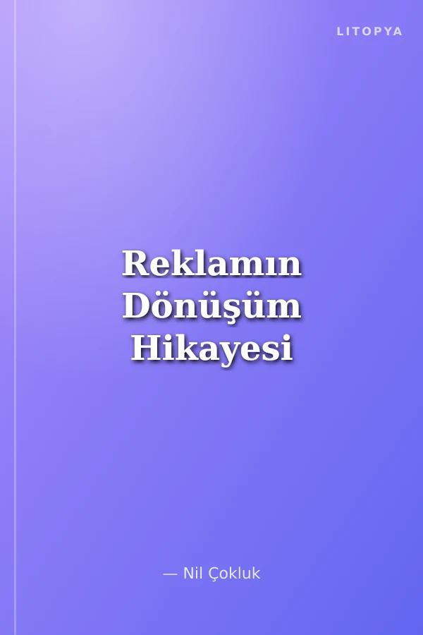 Reklamın Dönüşüm Hikayesi