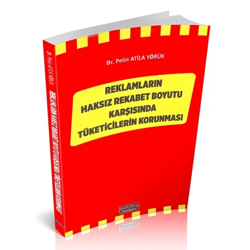 Reklamların Haksız Rekabet Boyutu Karşısında Tüketicilerin Korunması