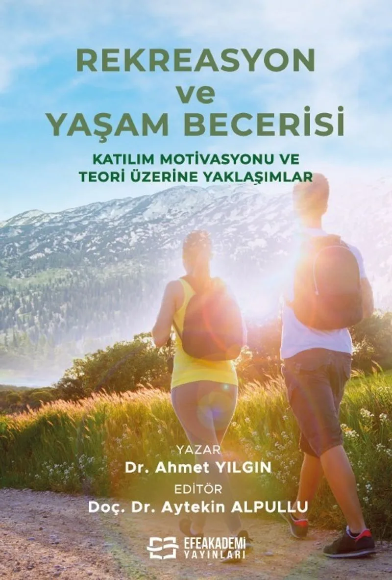 Rekreasyon ve Yaşam Becerisi Katılım Motivasyonu ve Teori Üzerine Yaklaşımlar