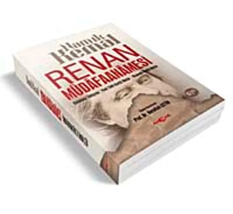 Renan Müdafaanamesi Günümüz Türkçesi - Yeni Türk Harfli Metin - Osmanlı Harfli Metin