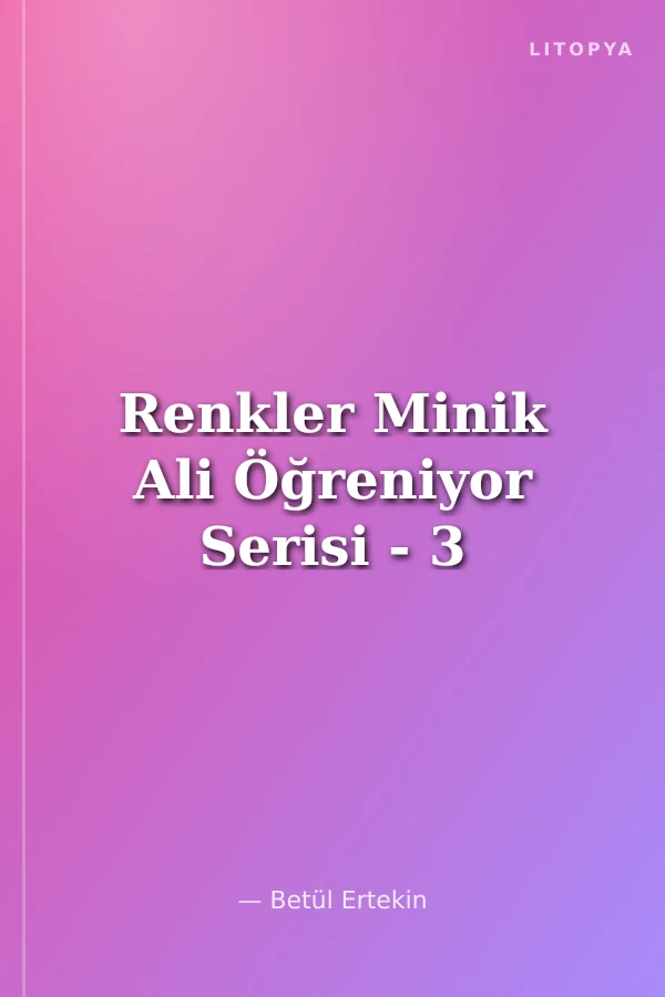 Renkler Minik Ali Öğreniyor Serisi - 3
