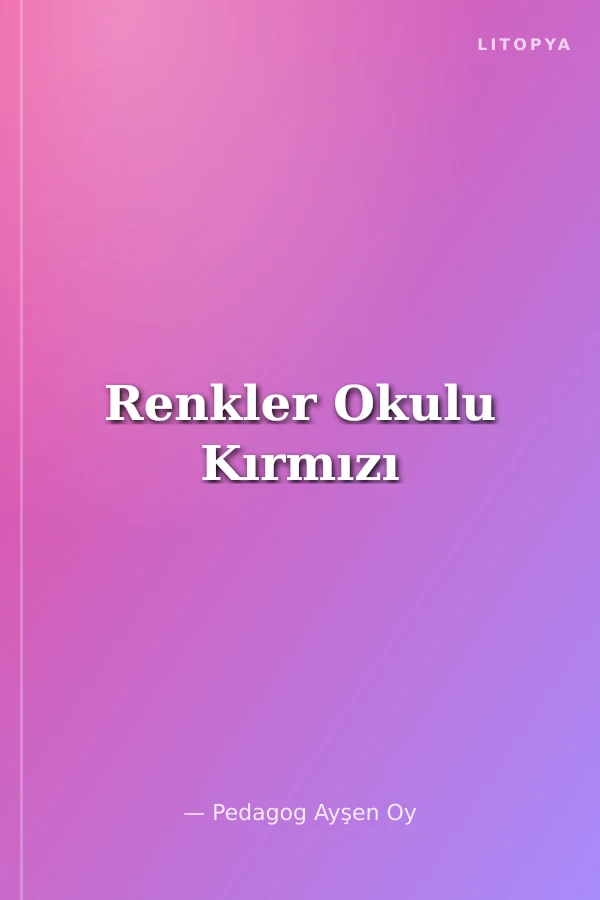 Renkler Okulu Kırmızı
