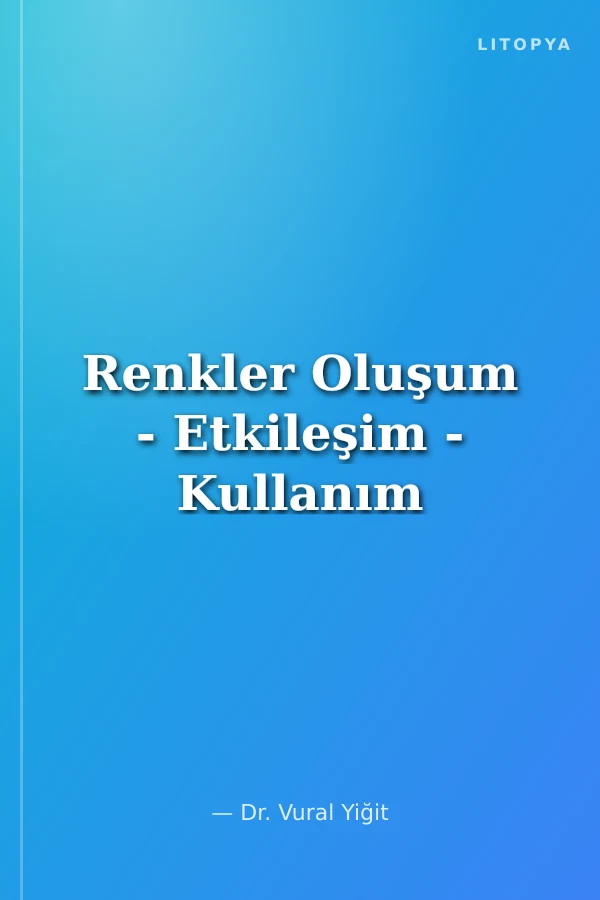 Renkler Oluşum - Etkileşim - Kullanım