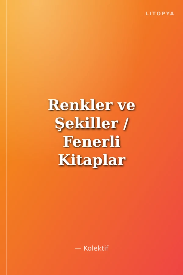 Renkler ve Şekiller / Fenerli Kitaplar