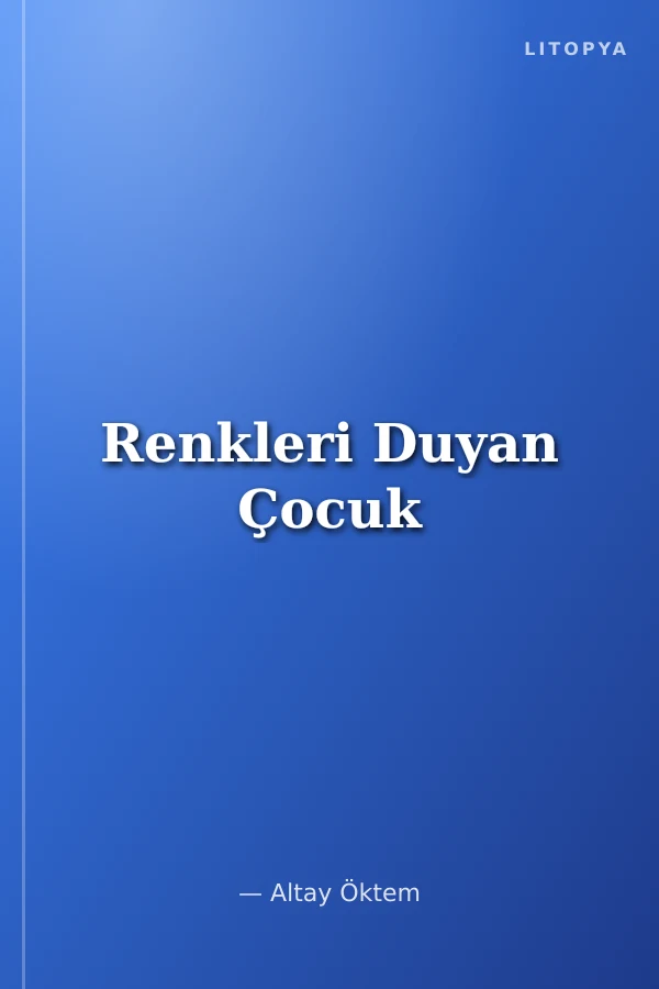 Renkleri Duyan Çocuk