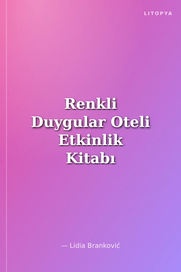 Renkli Duygular Oteli Etkinlik Kitabı