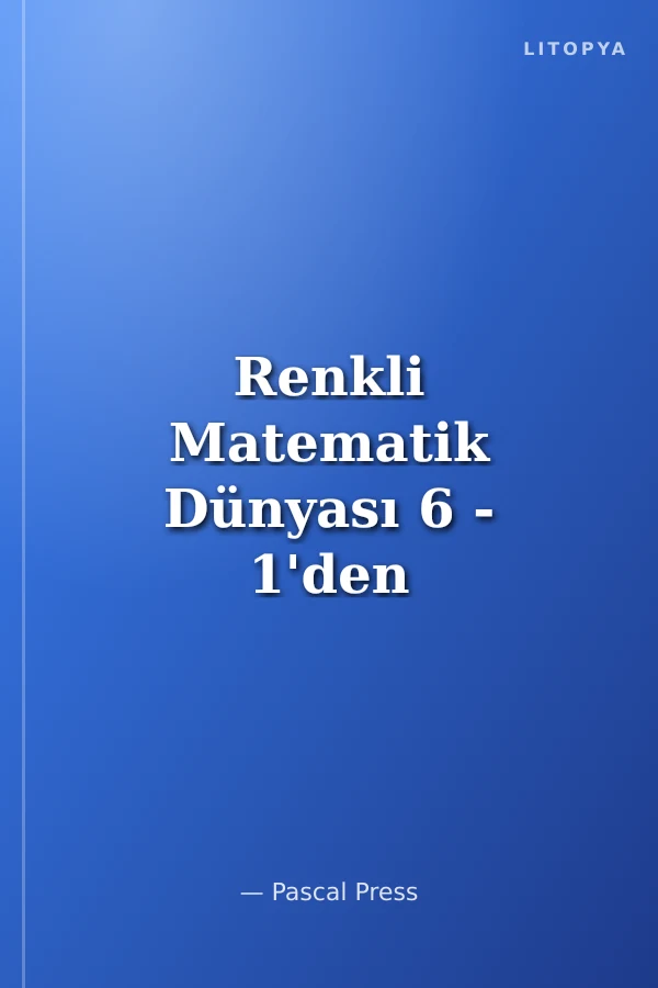 Renkli Matematik Dünyası 6 - 1'den 10'a Kadar Toplama ve Çıkarma