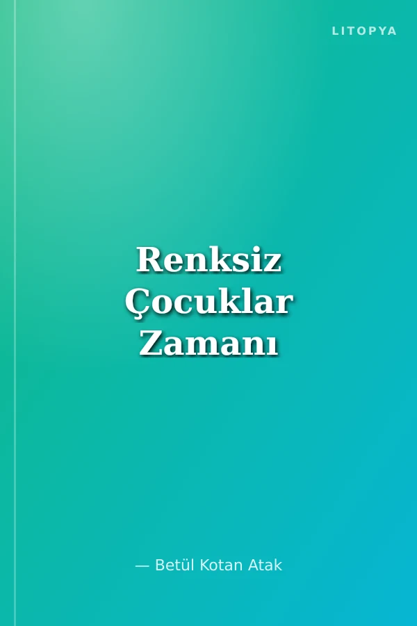 Renksiz Çocuklar Zamanı