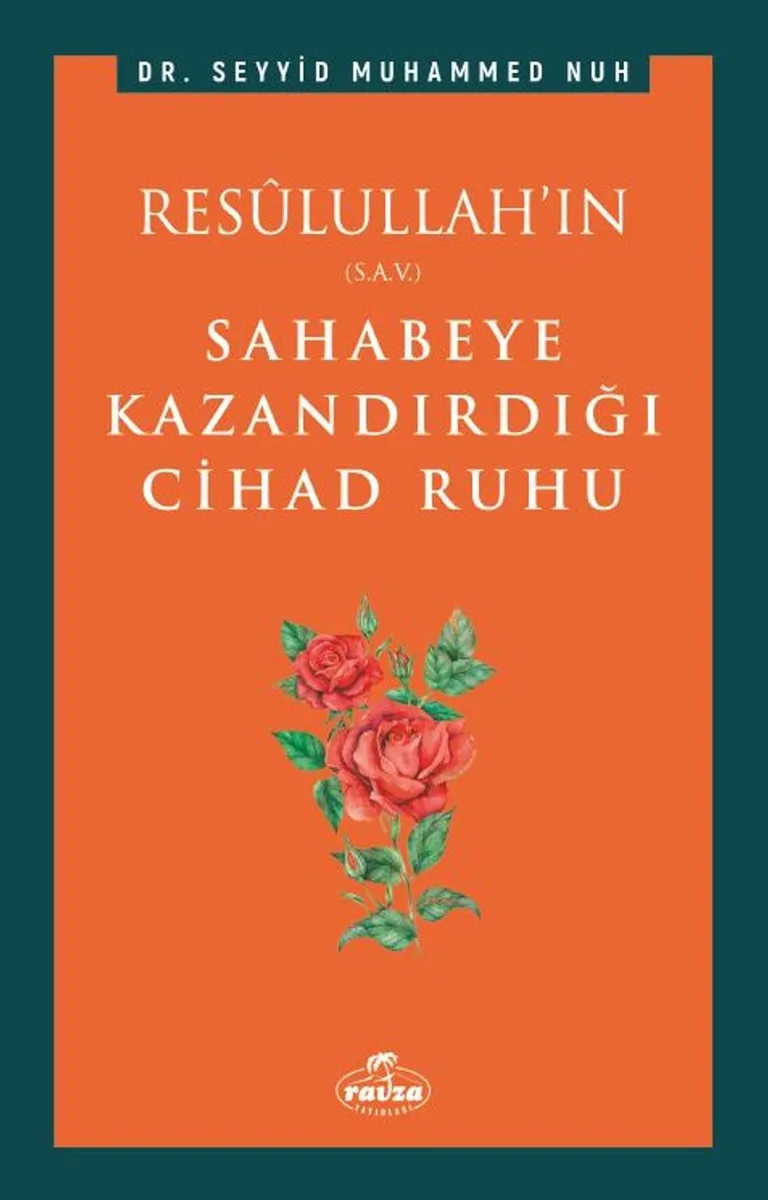 Res&ucirc;lullah'ın Sahabeye Kazandırdığı Cihad Ruhu