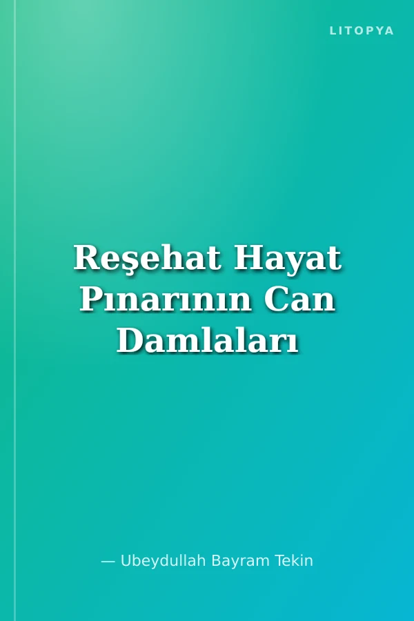 Reşehat Hayat Pınarının Can Damlaları