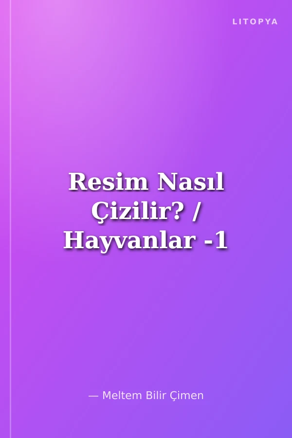 Resim Nasıl Çizilir? / Hayvanlar -1