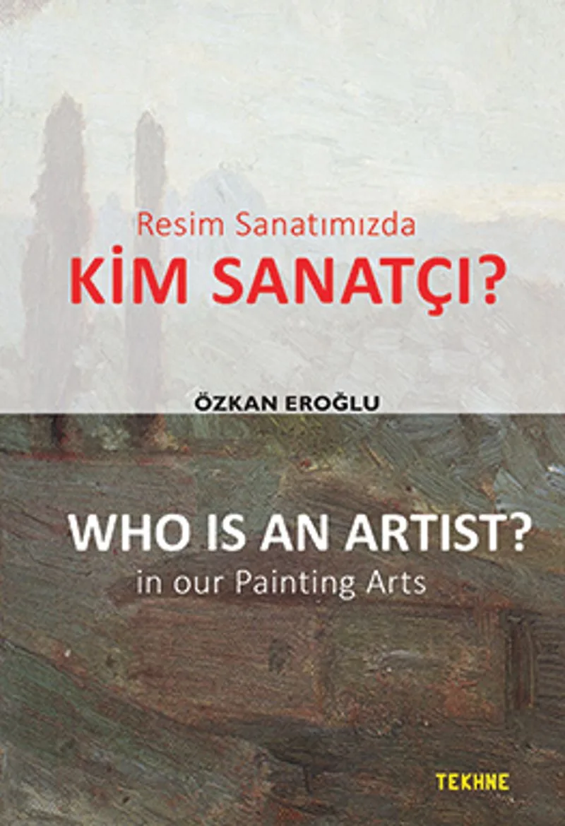 Resim Sanatımızda Kim Sanatçı? Who Is An Artist? In Our Painting Arts