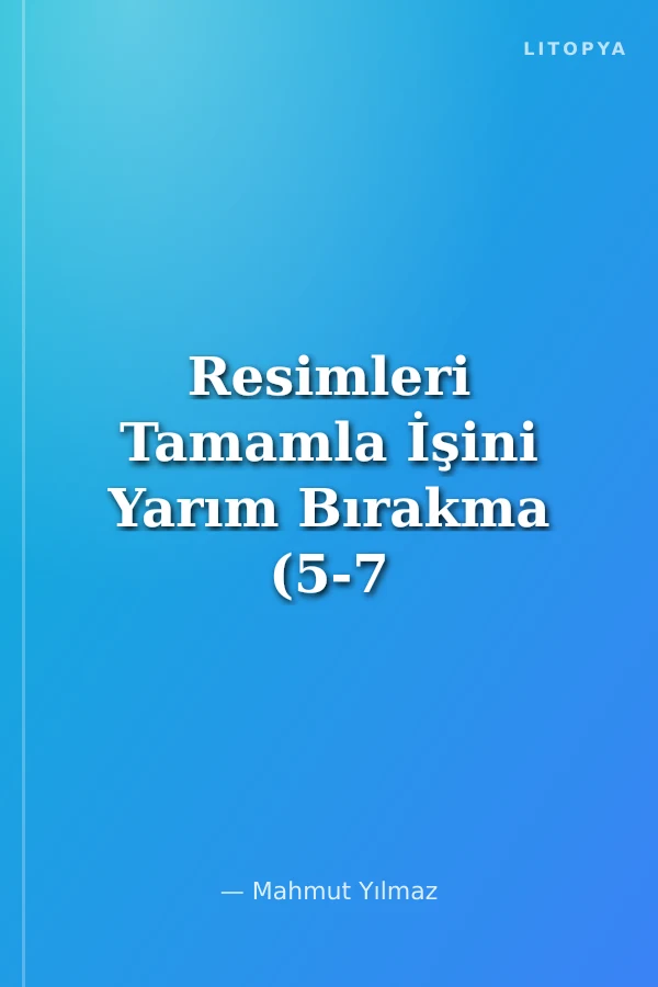 Resimleri Tamamla İşini Yarım Bırakma (5-7 Yaş)