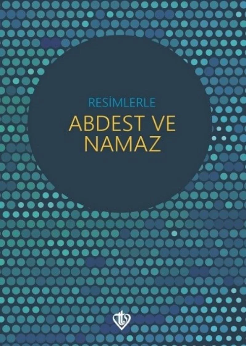 Resimlerle Abdest ve Namaz (cep boy)