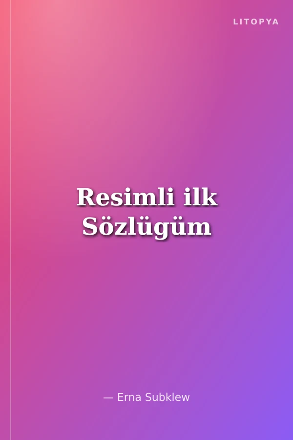 Resimli ilk Sözlügüm