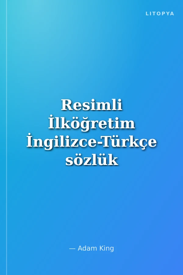 Resimli İlköğretim İngilizce-Türkçe sözlük