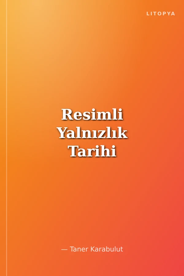 Resimli Yalnızlık Tarihi