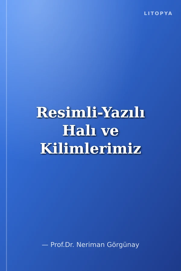Resimli-Yazılı Halı ve Kilimlerimiz