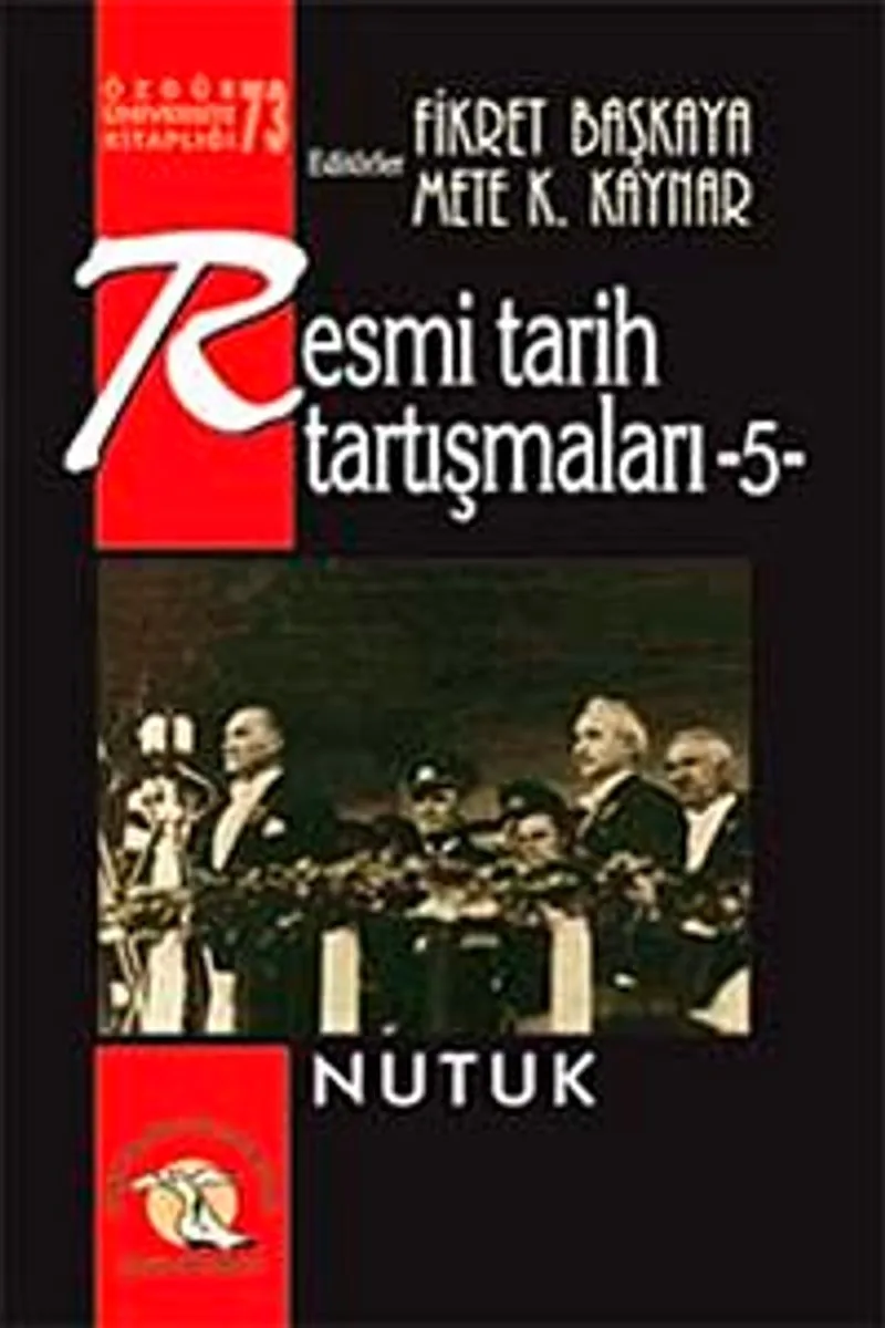 Resmi Tarih Tartışmaları 5 / Nutuk
