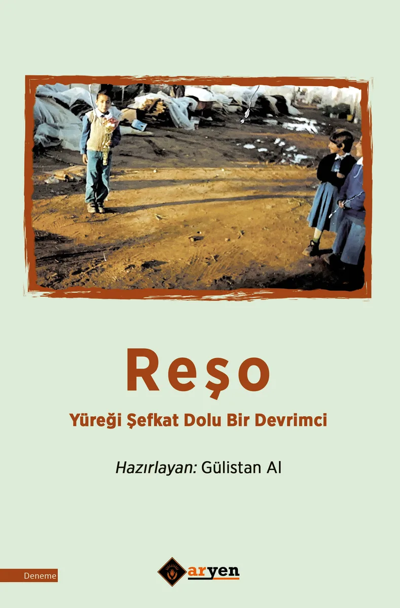 Reşo Yüreği Şefkat Dolu Bir Devrimci