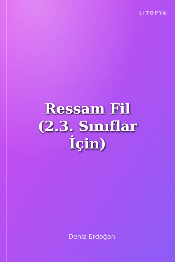 Ressam Fil (2.3. Sınıflar İçin)