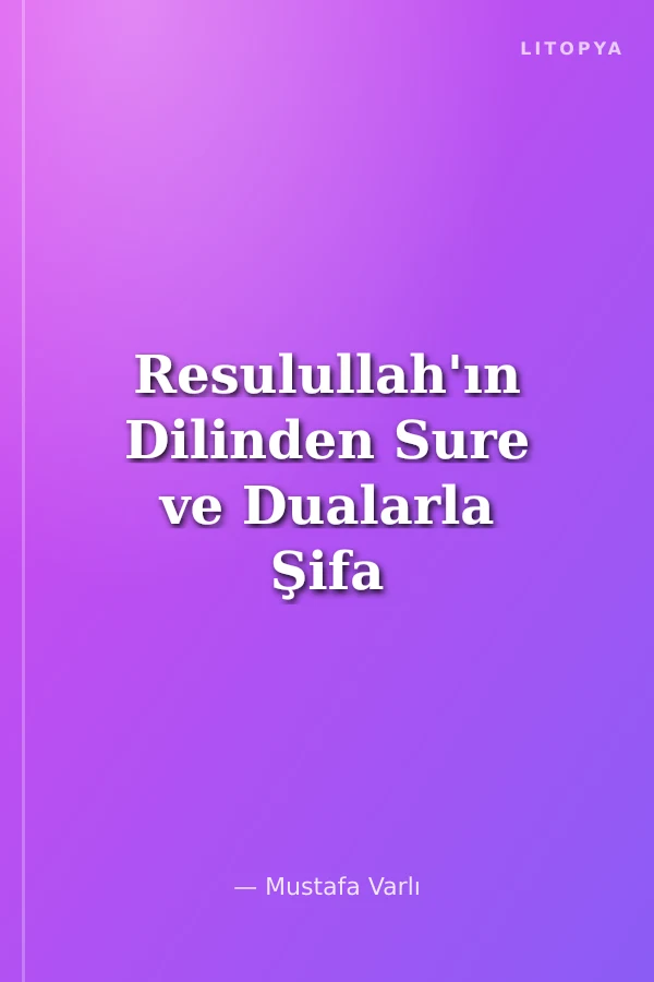 Resulullah'ın Dilinden Sure ve Dualarla Şifa Ansiklopedisi (Ciltli)