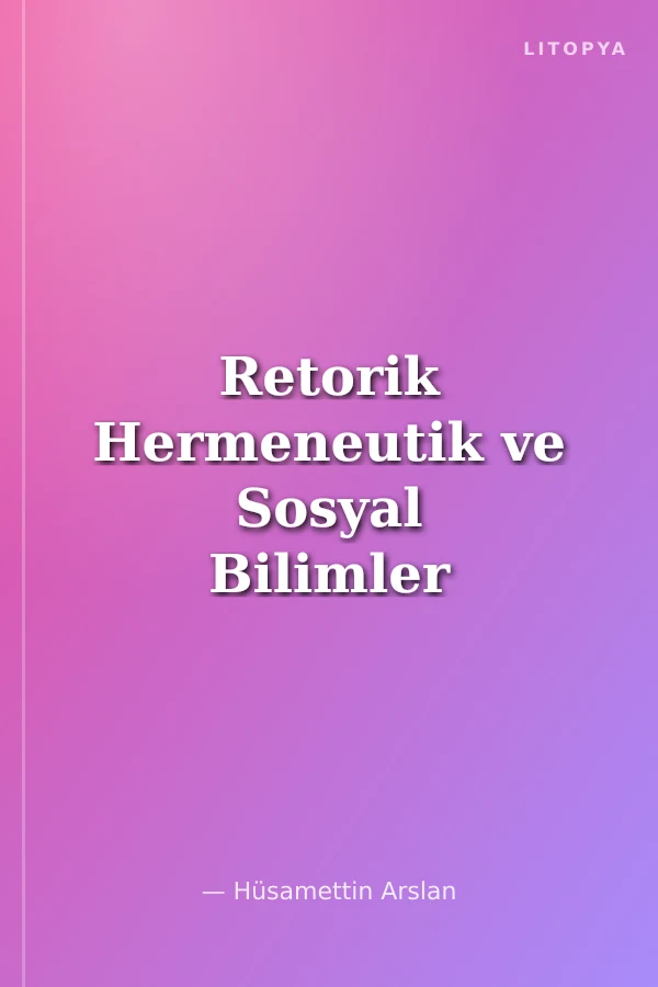 Retorik Hermeneutik ve Sosyal Bilimler