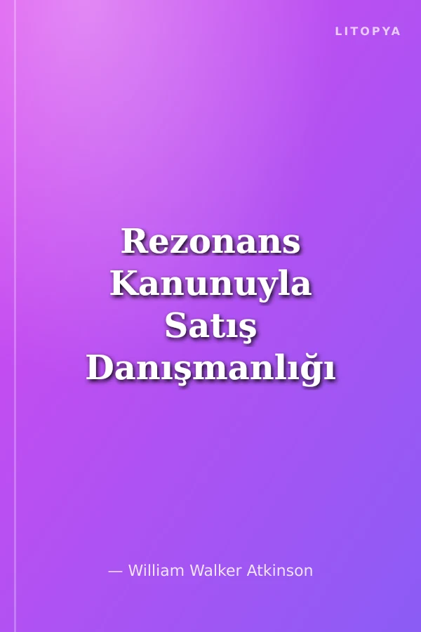 Rezonans Kanunuyla Satış Danışmanlığı Psikolojisi