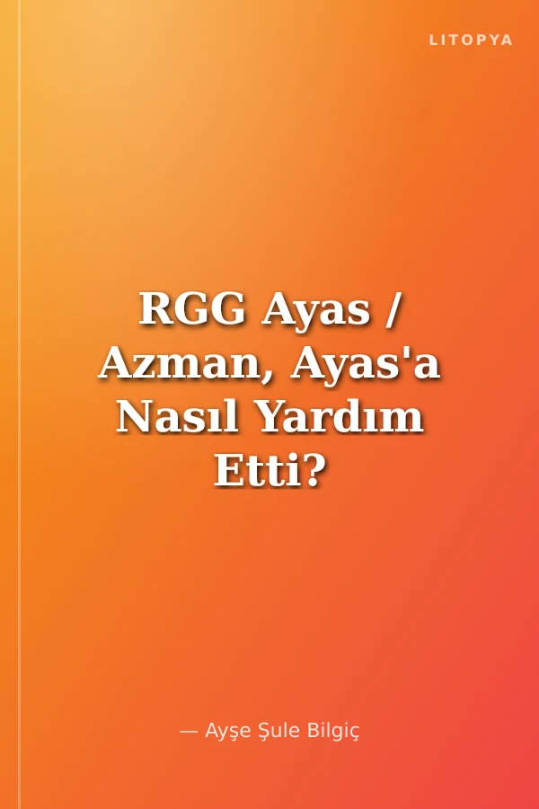 RGG Ayas / Azman, Ayas'a Nasıl Yardım Etti? (Hikaye-5)